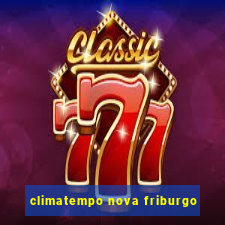 climatempo nova friburgo